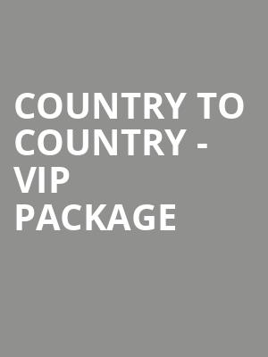 Country to Country - VIP Package at O2 Arena